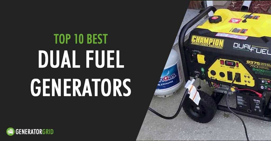 Top 10 Best Dual Fuel Generators Gasoline Propane