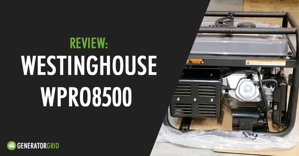 Review Westinghouse Wpro 8500 Watt Generator Worth Your Money